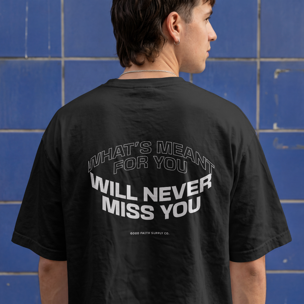 What's Meant For You Tee