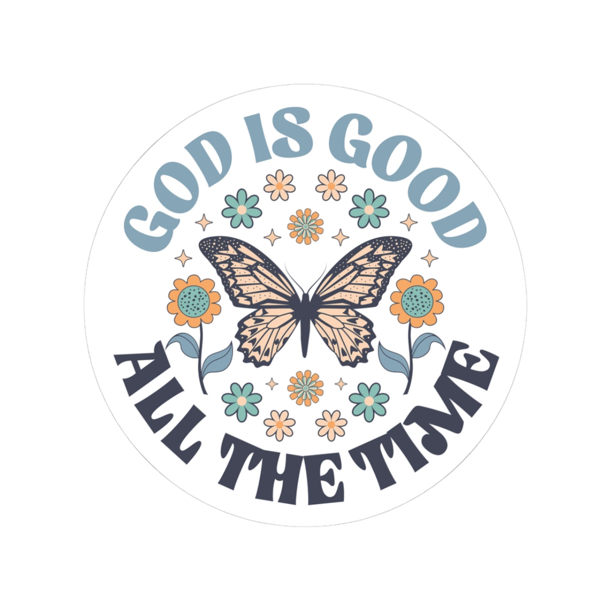 God Is Good All the Time Vinyl Sticker